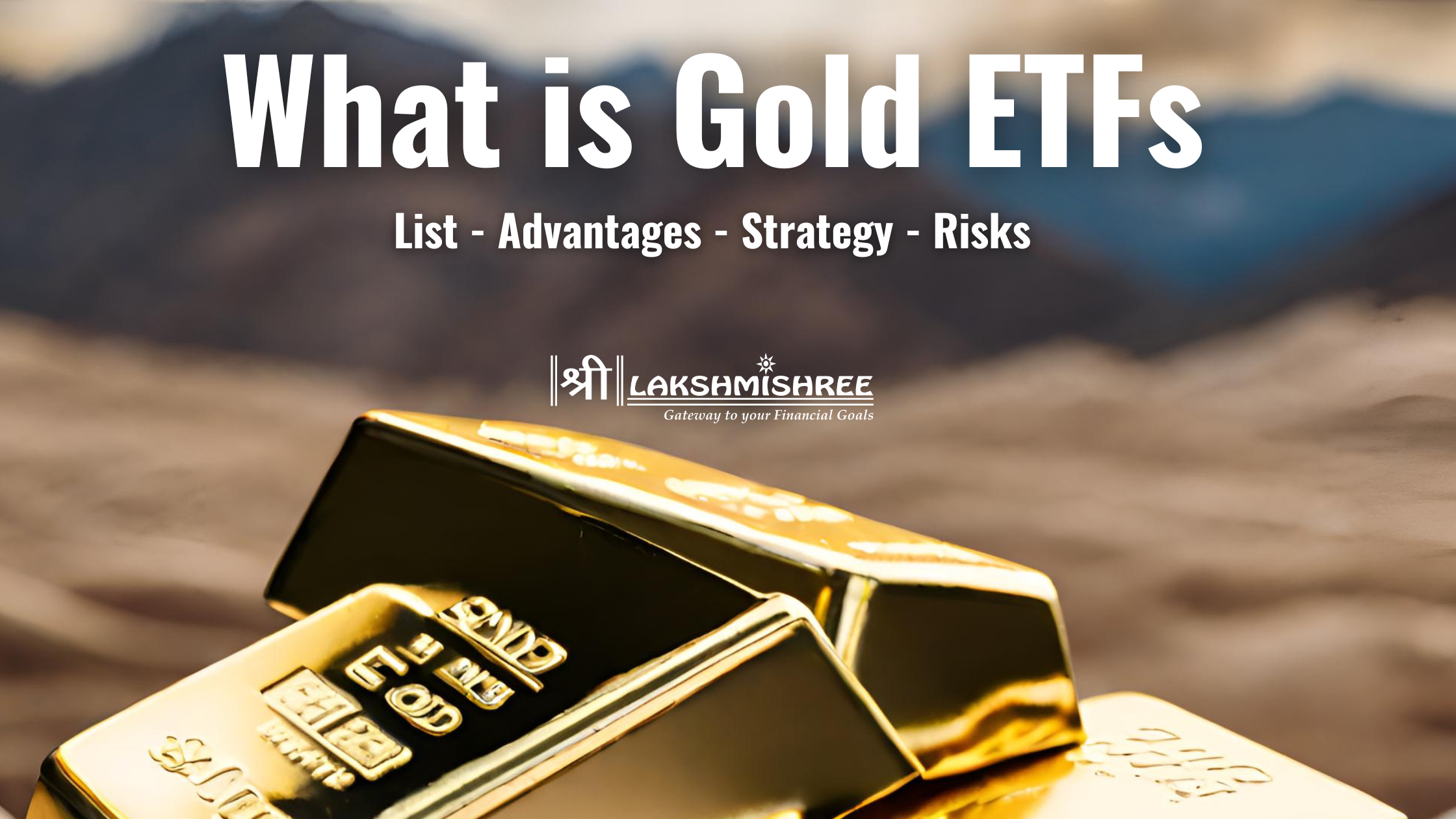 What is Gold ETFs: List, Advantages and Risks