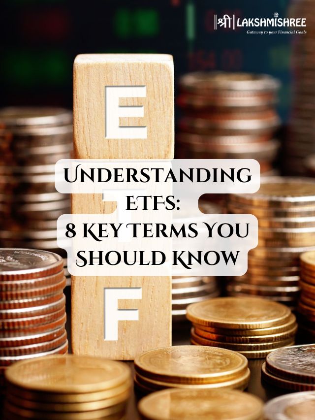 Understanding ETFs:  8 Key Terms You Should Know