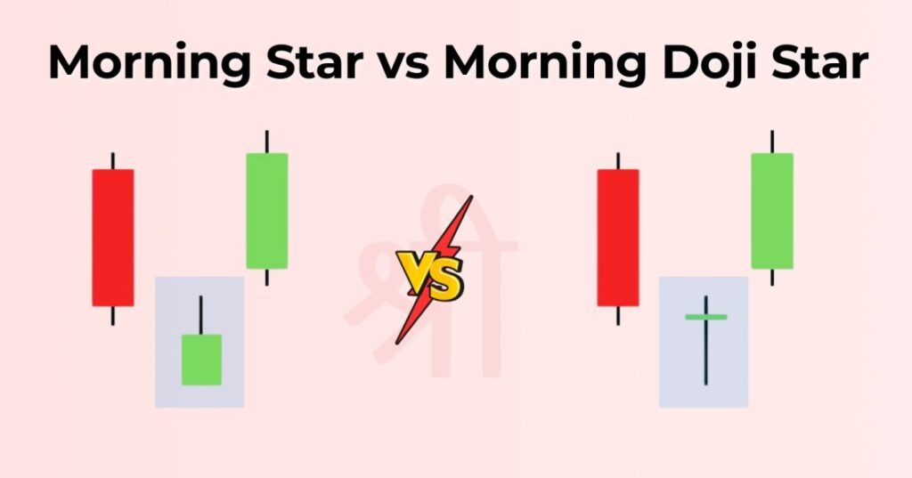 Morning Star vs Morning Doji Star