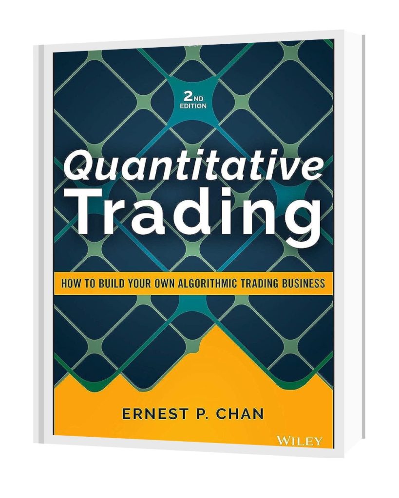 Quantitative Trading: How to Build Your Own Algorithmic Trading Business by Ernie Chan