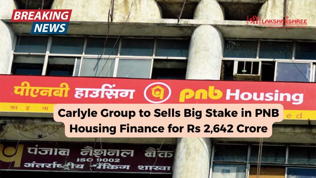 Carlyle Group to Sells Big Stake in PNB Housing Finance