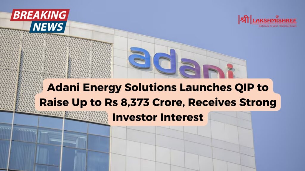 Adani Energy QIP to Raise Up to Rs 8,373 Crore`