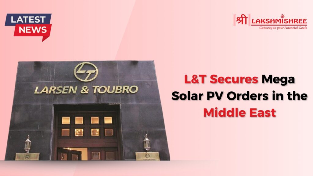 L&T Secures Mega Solar PV Orders in the Middle East