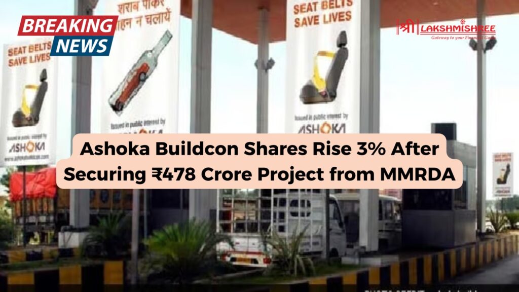 Ashoka Buildcon Shares Rise 3% After Securing ₹478 Crore Project from MMRDA