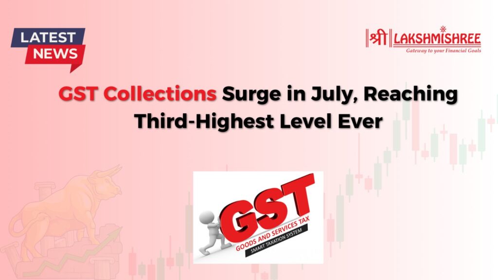 GST Collections Surge in July, Reaching Third-Highest Level Ever