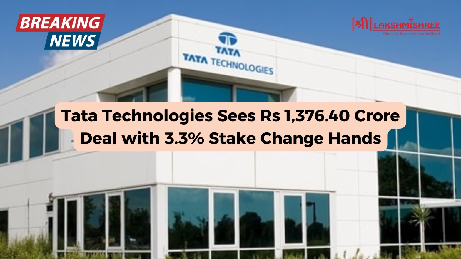 Tata Technologies Sees Rs 1,376.40 Crore Deal with 3.3% Stake Change ...