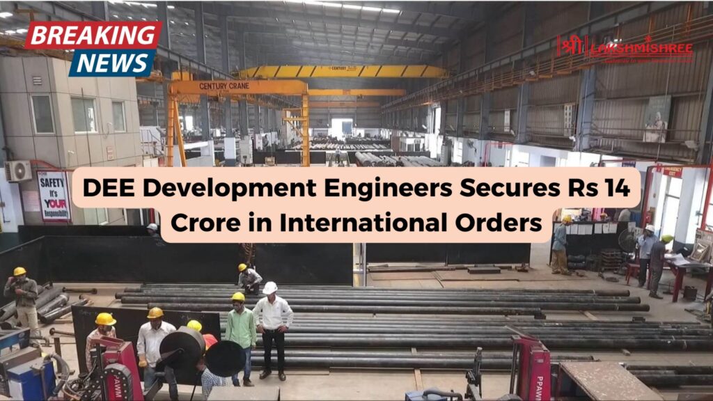 DEE Development Engineers Secures Rs 14 Crore in International Orders