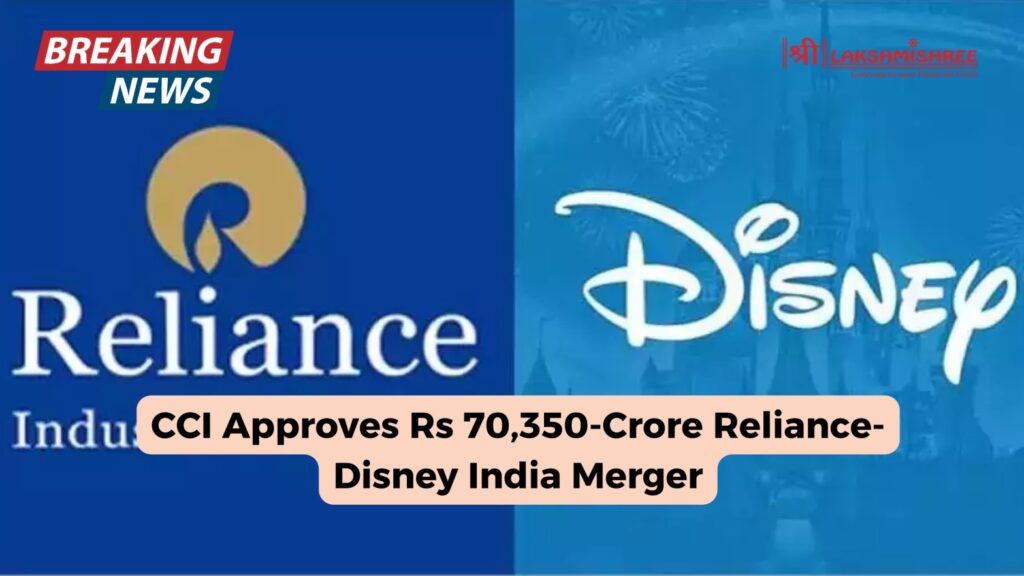 CCI Approves Rs 70,350-Crore Reliance-Disney India Merger