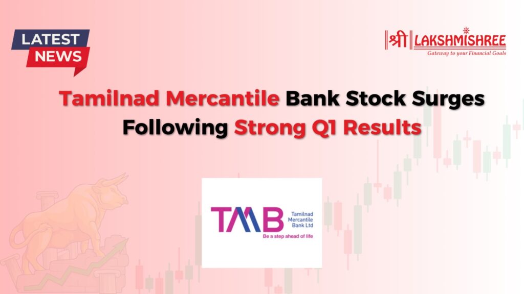 Tamilnad Mercantile Bank Stock Surges Following Strong Q1 Results