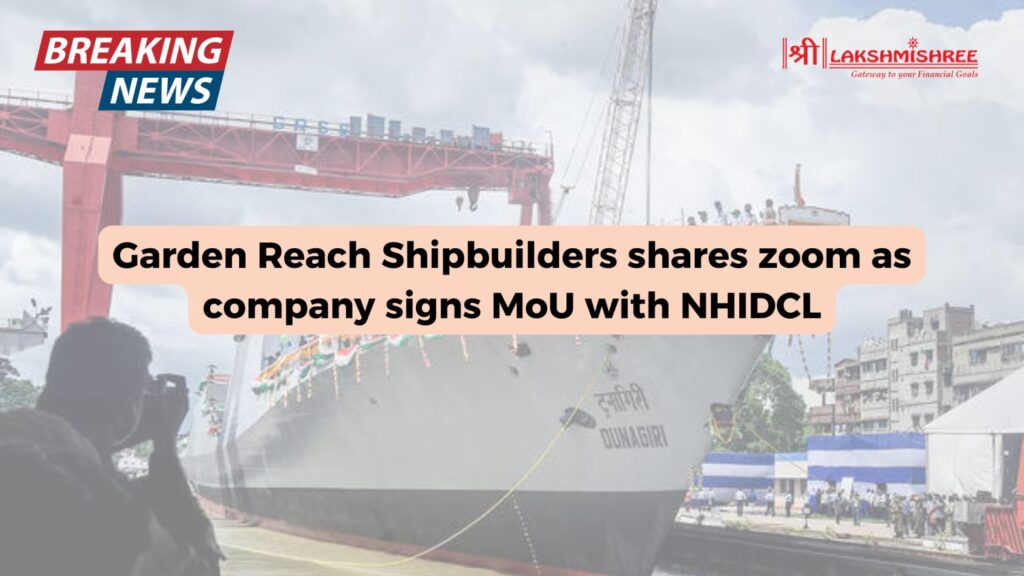 Garden Reach Shipbuilders shares zoom as company signs MoU with NHIDCL