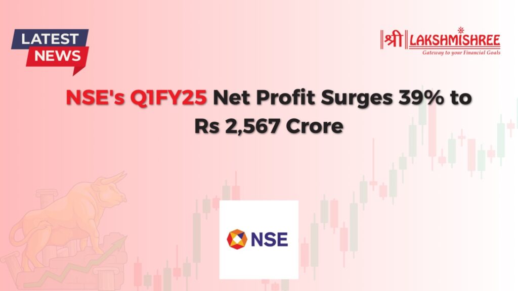 NSE's Q1FY25 Net Profit Surges 39% to Rs 2,567 Crore