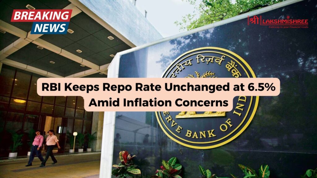 RBI Keeps Repo Rate Unchanged at 6.5% Amid Inflation Concerns