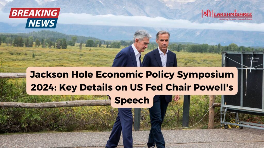 Jackson Hole Economic Policy Symposium 2024