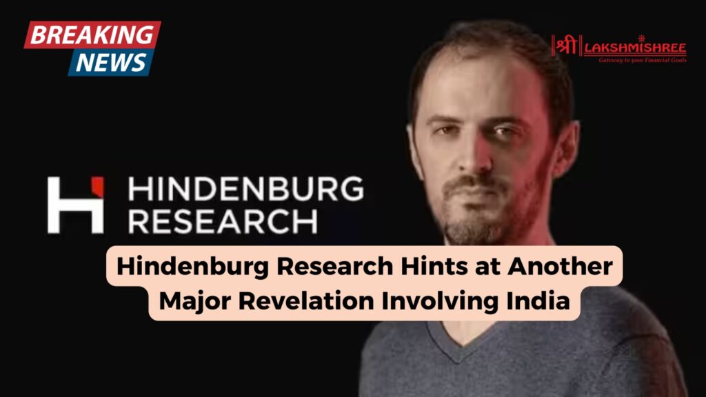 Hindenburg Research Hints at Another Major Revelation Involving India