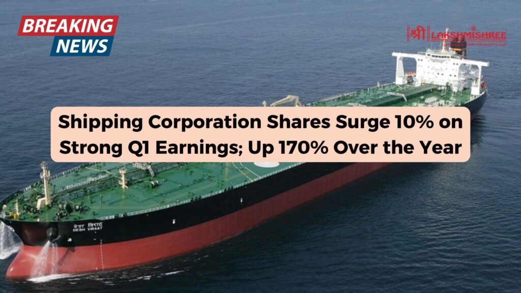 Shipping Corporation Shares Surge 10% on Strong Q1 Earnings; Up 170% Over the Year