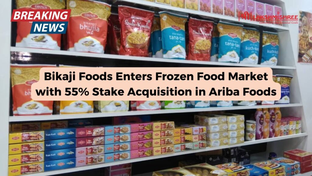 Bikaji Foods Enters Frozen Food Market with 55% Stake Acquisition in Ariba Foods