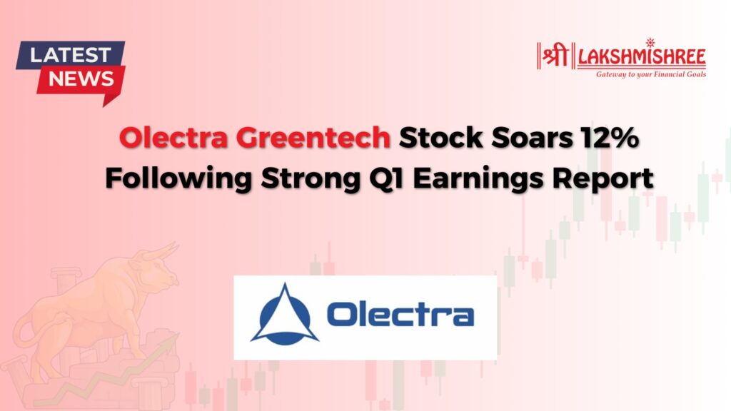 Olectra Greentech Stock Soars 12% Following Strong Q1 Earnings Report