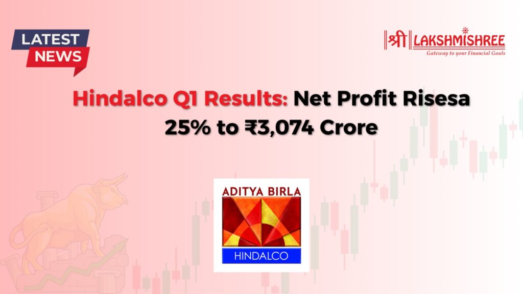 Hindalco Q1 Results: Net Profit Rises 25% to ₹3,074 Crore