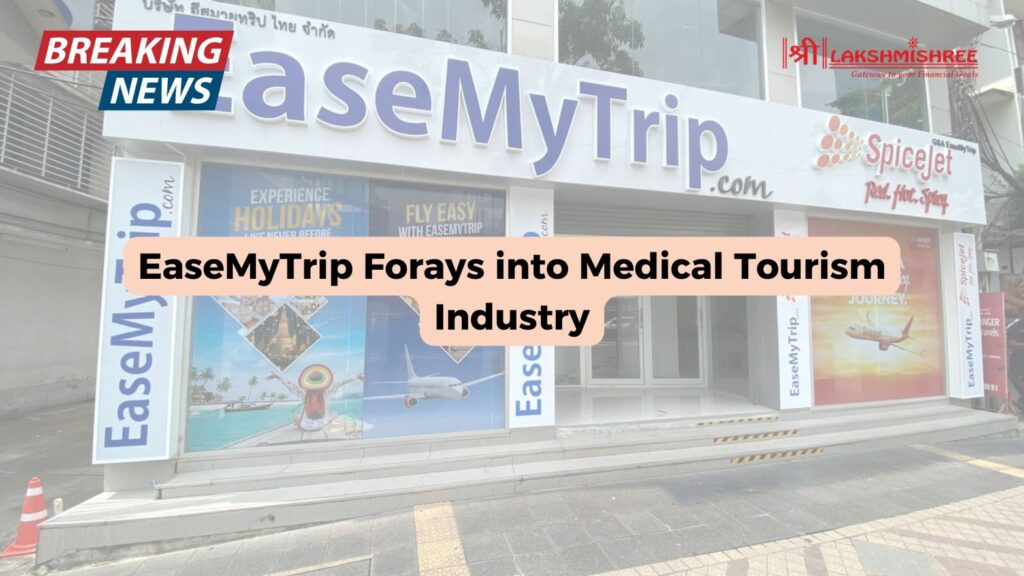 EaseMyTrip Forays into Medical Tourism Industry