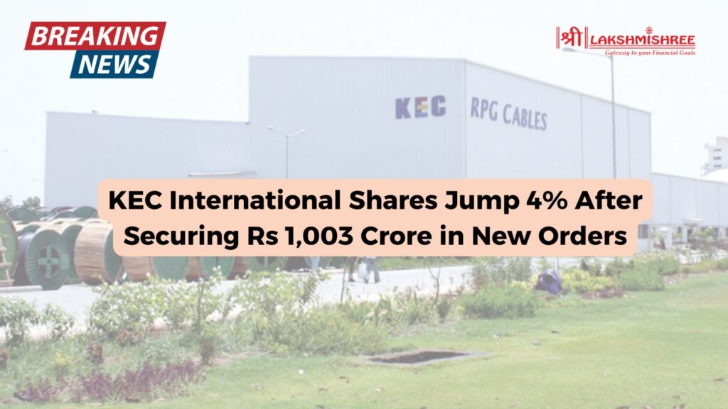 KEC International Shares Jump 4% After Securing Rs 1,003 Crore in New Orders