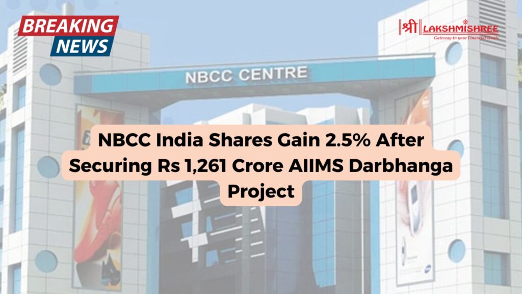 NBCC India Shares Gain 2.5% After Securing Rs 1,261 Crore AIIMS Darbhanga Project