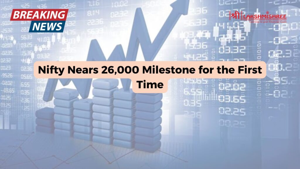 Nifty Nears 26,000 Milestone for the First Time