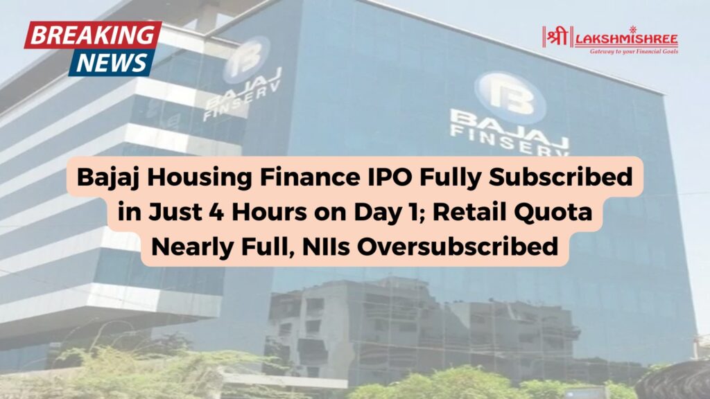 Bajaj Housing Finance IPO Fully Subscribed in Just 4 Hours on Day 1