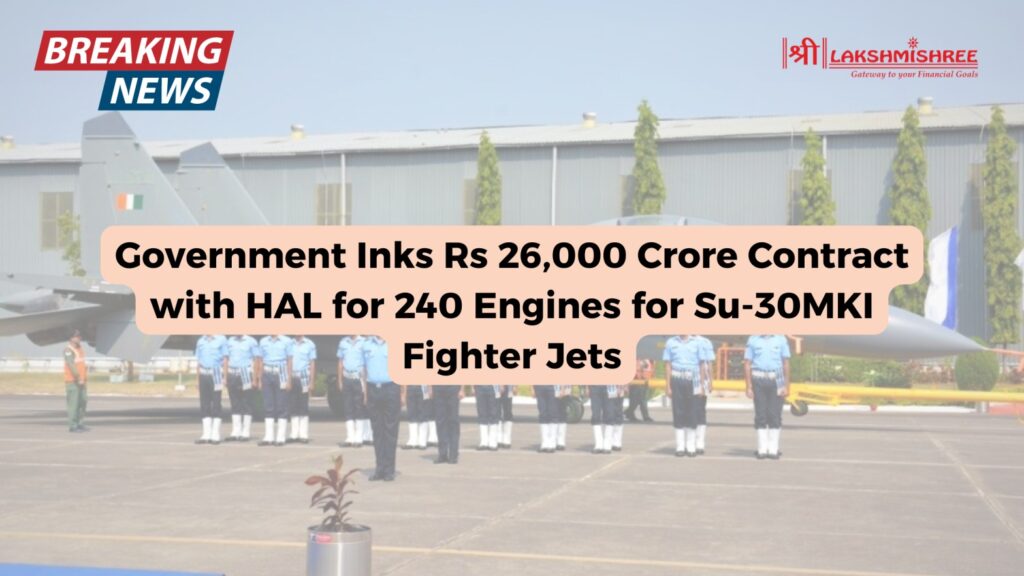 Government Inks Rs 26,000 Crore Contract with HAL for 240 Engines for Su-30MKI Fighter Jets