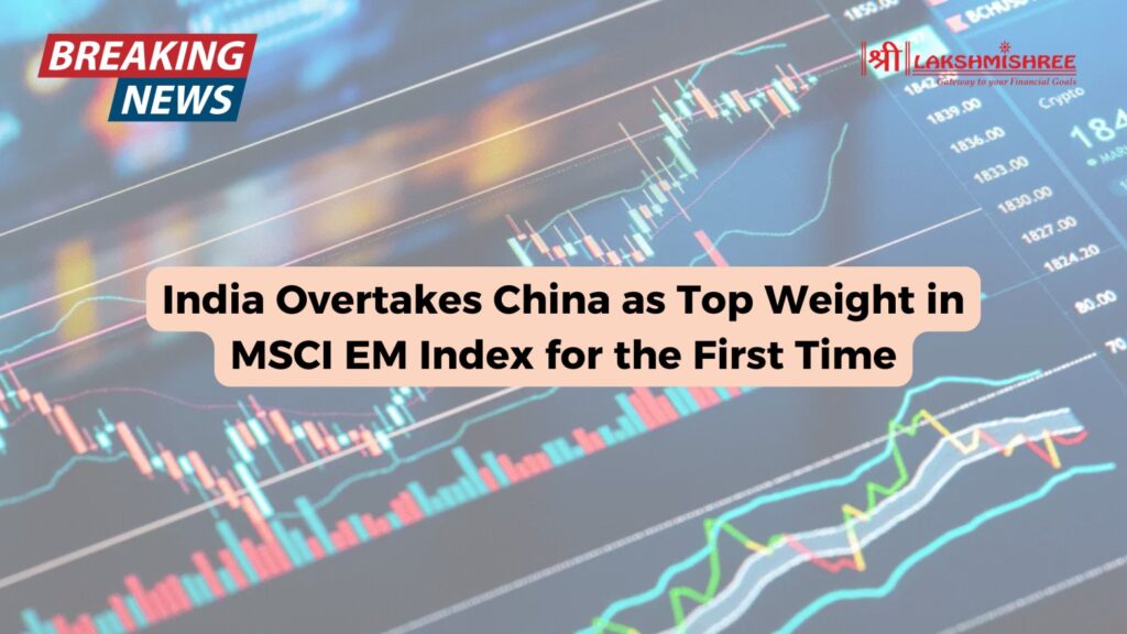 India Overtakes China as Top Weight in MSCI EM Index for the First Time