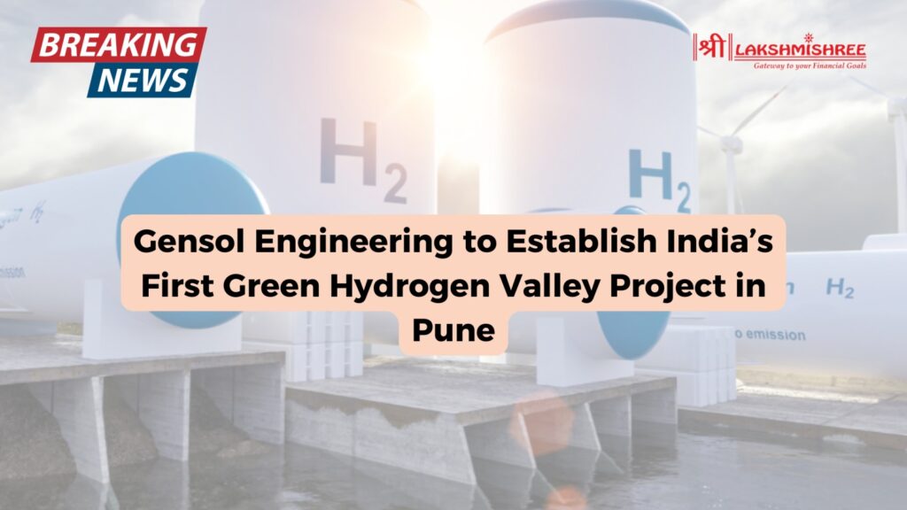 Gensol Engineering to Establish India’s First Green Hydrogen Valley Project in Pune