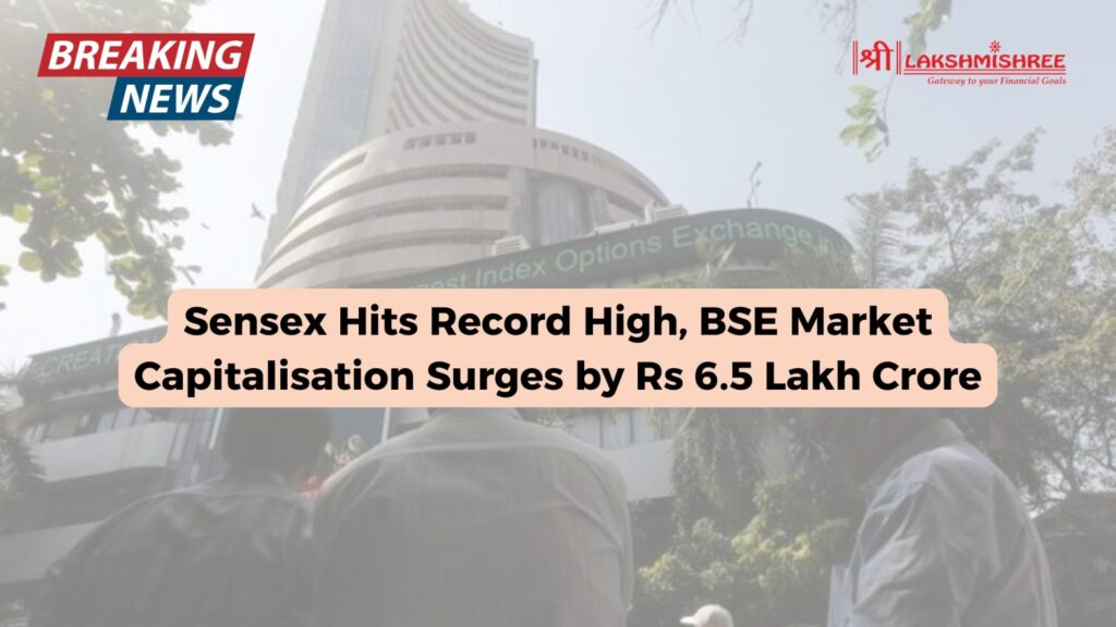 Sensex Hits Record High, BSE Market Capitalisation Surges by Rs 6.5 Lakh Crore