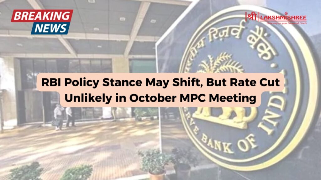 RBI Policy Stance May Shift, But Rate Cut Unlikely in October MPC Meeting