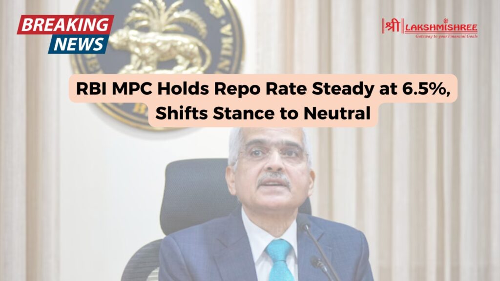 RBI MPC Holds Repo Rate Steady at 6.5%, Shifts Stance to Neutral