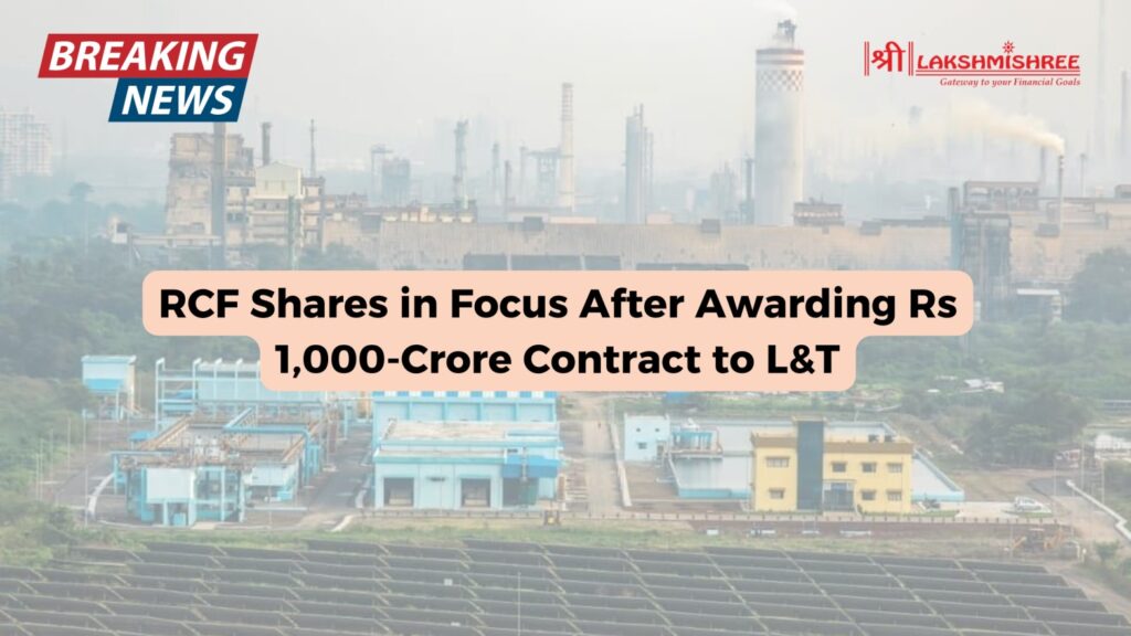 RCF Shares in Focus After Awarding Rs 1,000-Crore Contract to L&T