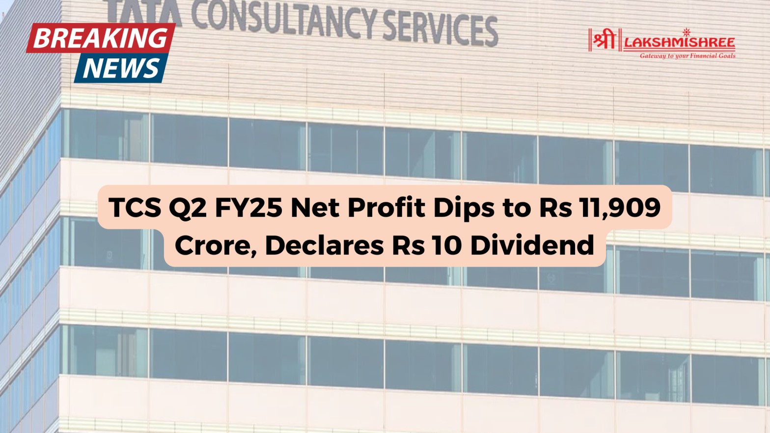 TCS Q2 FY25 Net Profit Dips to Rs 11,909 Crore, Declares Rs 10 Dividend