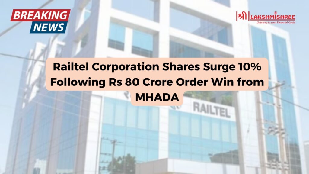 Railtel Corporation Shares Surge 10% Following Rs 80 Crore Order Win from MHADA