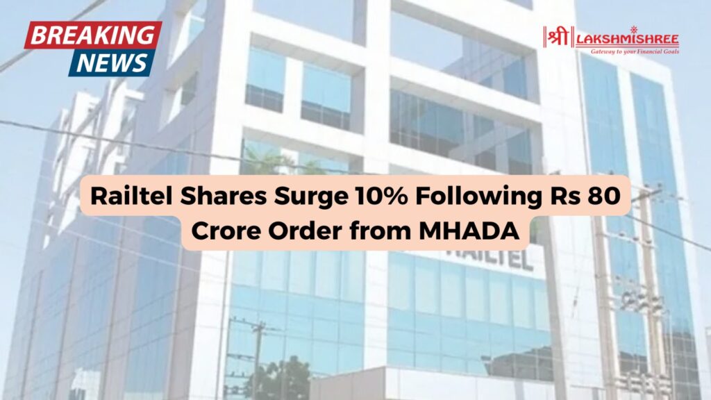 Railtel Shares Surge 10% Following Rs 80 Crore Order from MHADA