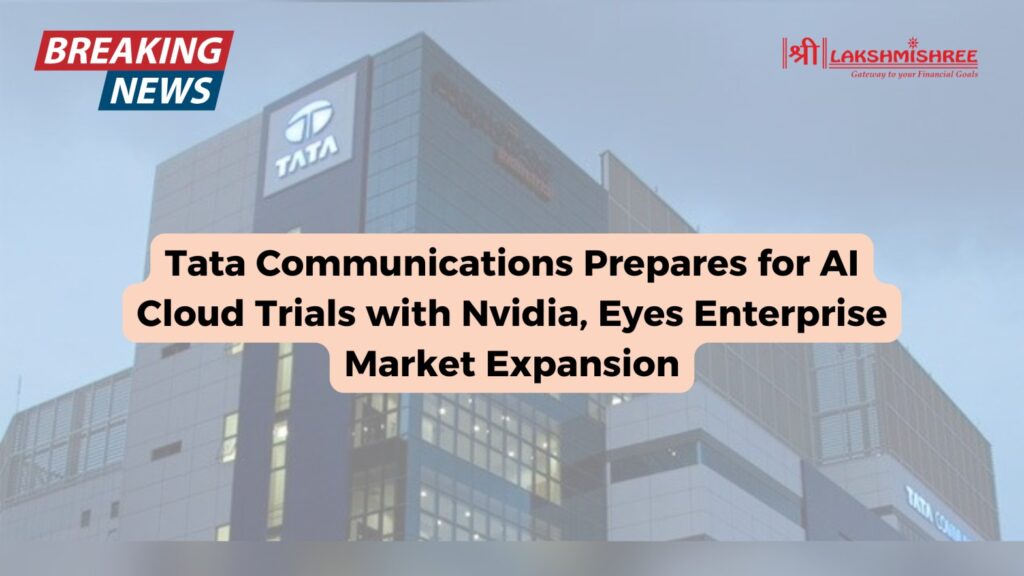 Tata Communications Prepares for AI Cloud Trials with Nvidia, Eyes Enterprise Market Expansion