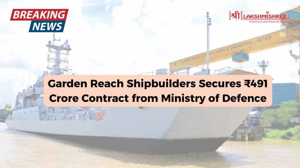 Garden Reach Shipbuilders Secures ₹491 Crore Contract from Ministry of Defence