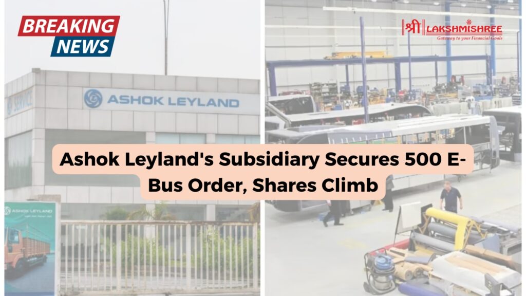 Ashok Leyland's Subsidiary Secures 500 E-Bus Order, Shares Climb