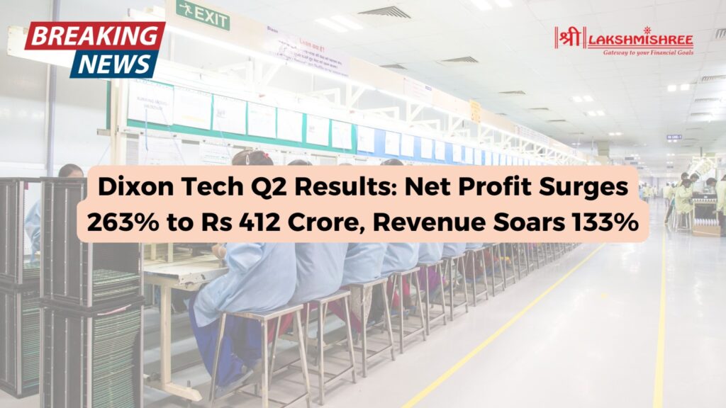 Dixon Tech Q2 Results: Net Profit Surges 263% to Rs 412 Crore, Revenue Soars 133%