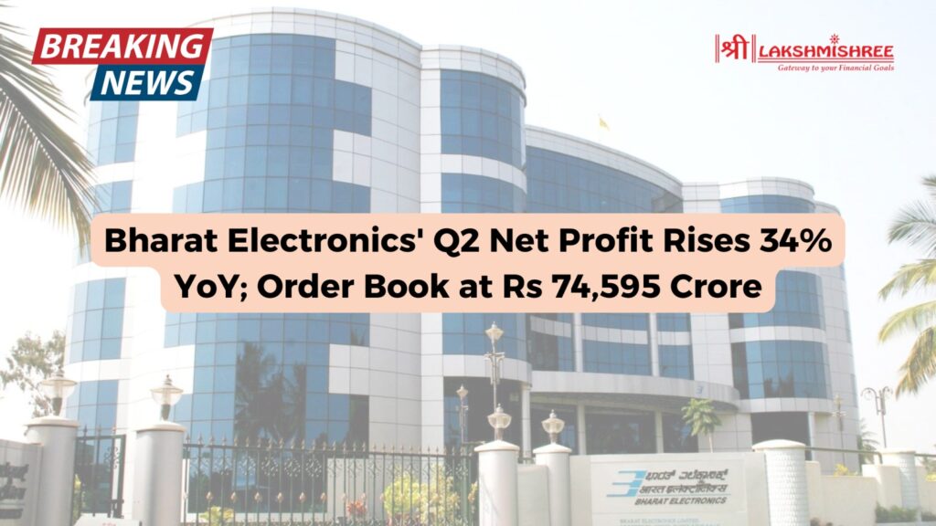 Bharat Electronics' Q2 Net Profit Rises 34% YoY; Order Book at Rs 74,595 Crore