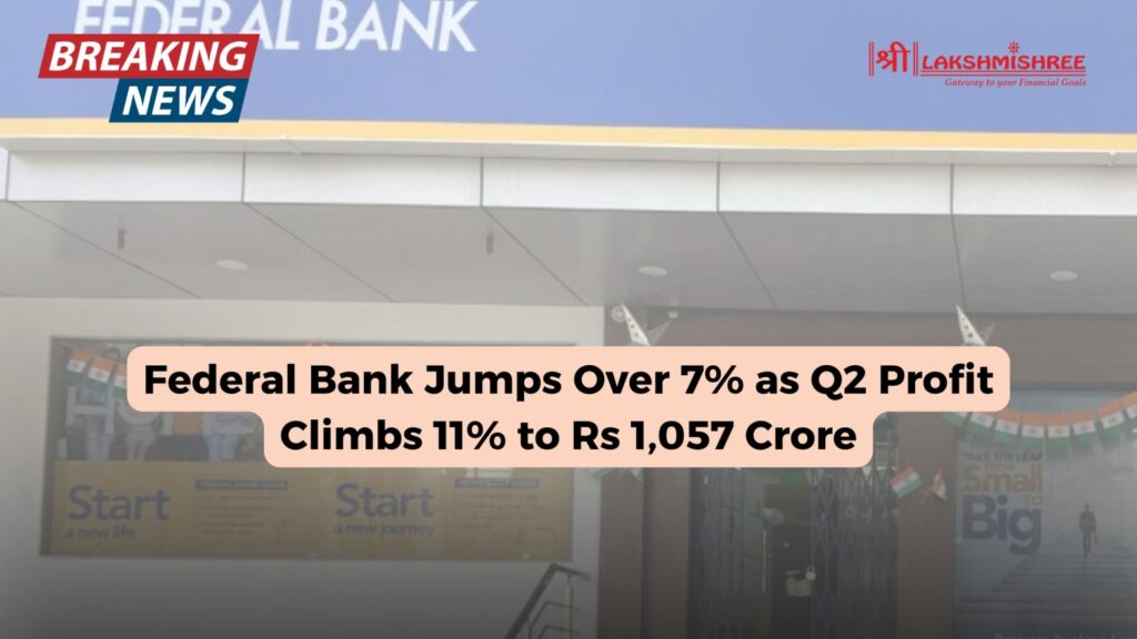 Federal Bank Jumps Over 7% as Q2 Profit Climbs 11% to Rs 1,057 Crore