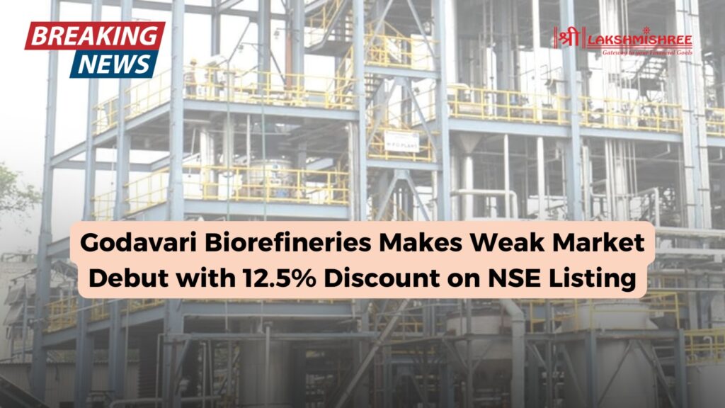 Godavari Biorefineries Makes Weak Market Debut with 12.5% Discount on NSE Listing