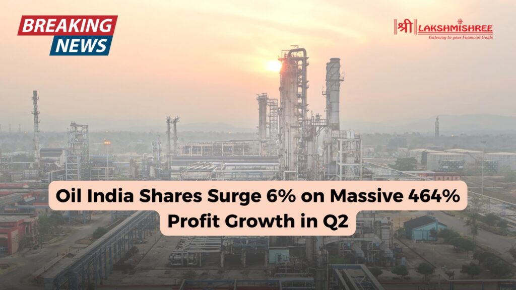 Oil India Shares Surge 6% on Massive 464% Profit Growth in Q2