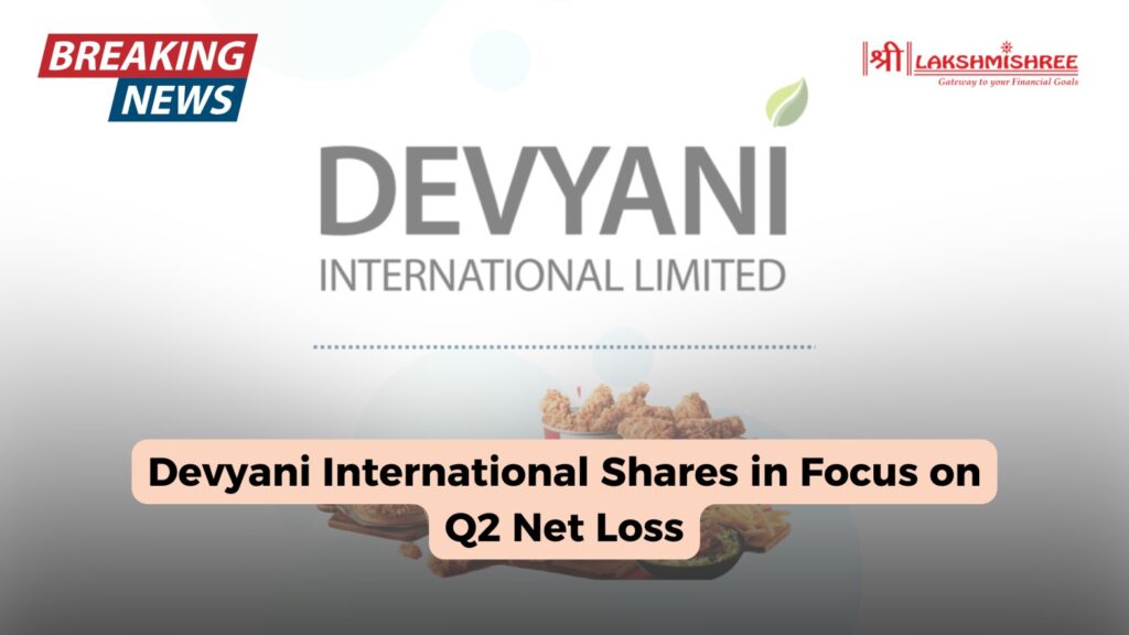 Devyani International Shares in Focus on Q2 Net Loss