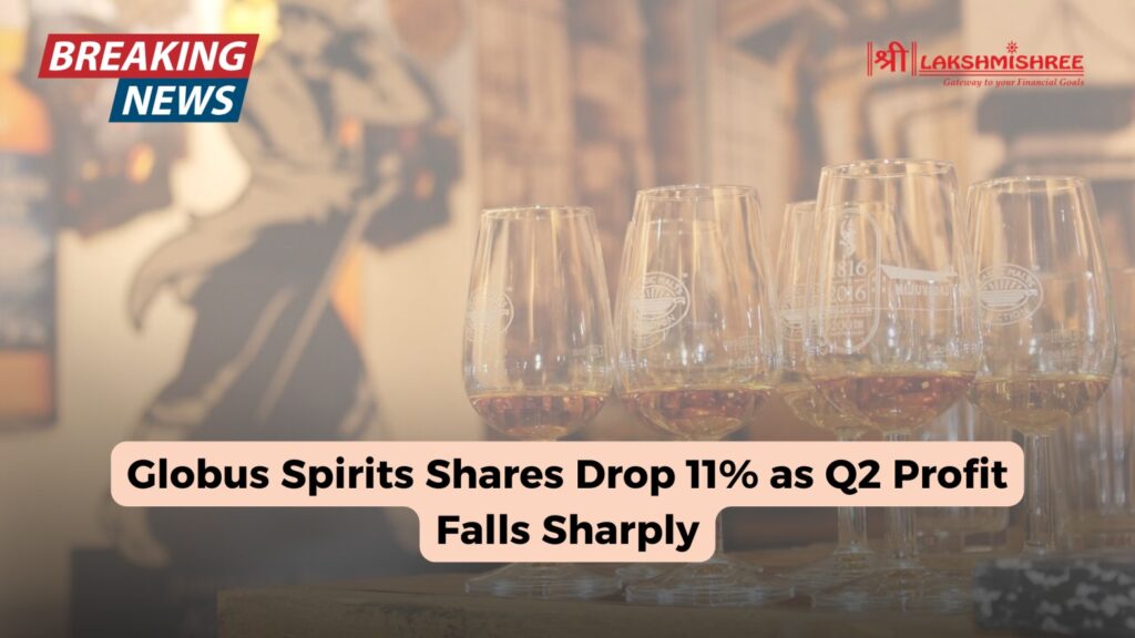 Globus Spirits Shares Drop 11% as Q2 Profit Falls Sharply