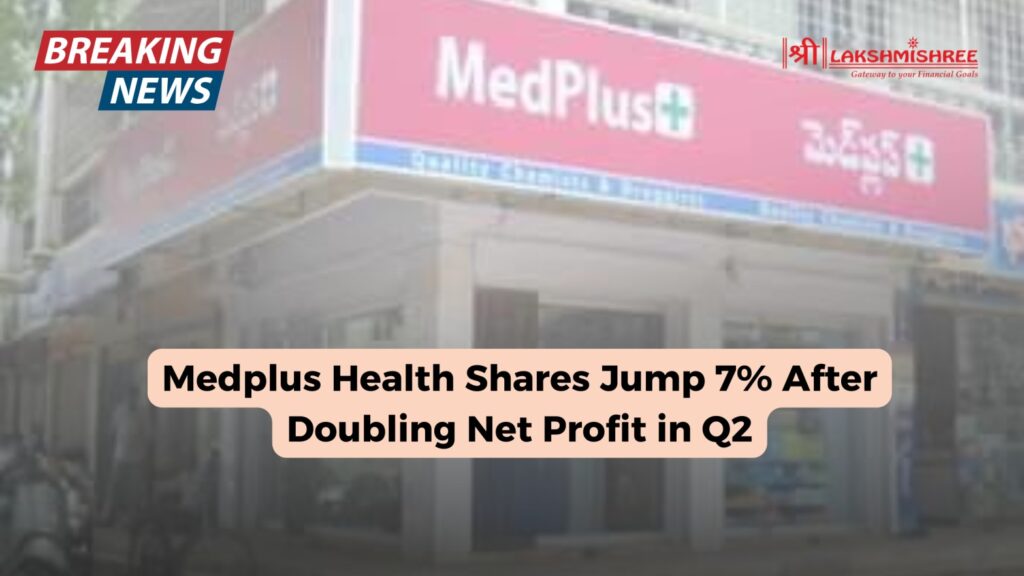 Medplus Health Shares Jump 7% After Doubling Net Profit in Q2