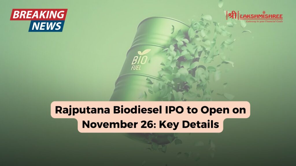 Rajputana Biodiesel IPO to Open on November 26: Key Details