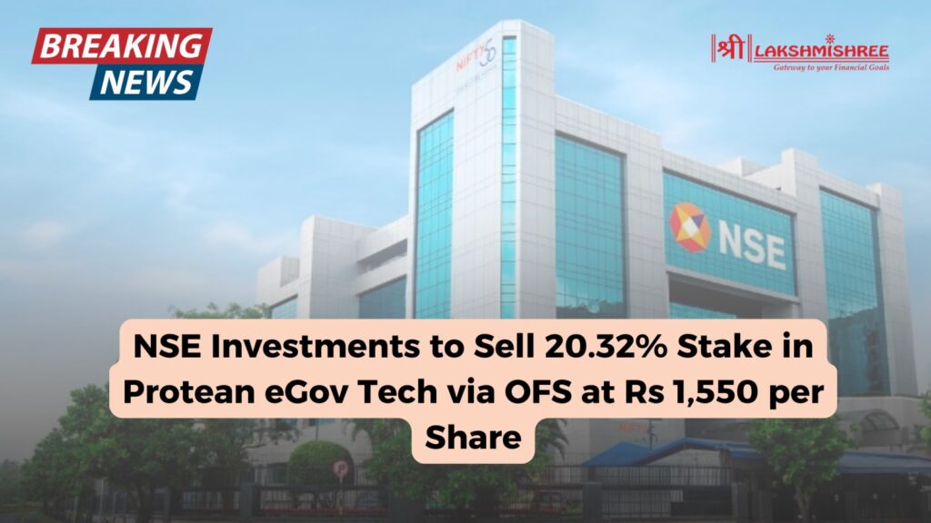 NSE Investments to Sell 20.32% Stake in Protean eGov Tech via OFS at Rs 1,550 per Share